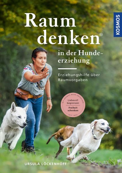 KOSMOS Raumdenken® in der Hundeerziehung | Ursula Löckenhoff